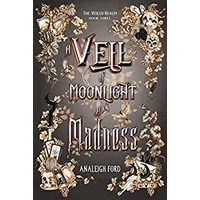 A Veil of Moonlight and Madness by Analeigh Ford PDF ePub Audio Book Summary