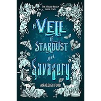 A Veil of Stardust and Savagery by Analeigh Ford PDF ePub Audio Book Summary