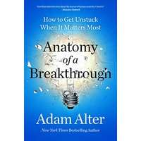 Anatomy of a Breakthrough by Adam Alter PDF ePub Audio Book Summary