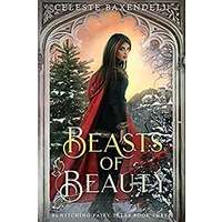 Beasts of Beauty by Celeste Baxendell PDF ePub Audio Book Summary