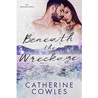 Beneath the Wreckage by Catherine Cowles PDF ePub Audio Book Summary