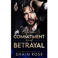 Between Commitment and Betrayal by Shain Rose PDF ePub Audio Book Summary