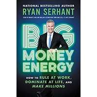 Big Money Energy by Ryan Serhant PDF ePub Audio Book Summary