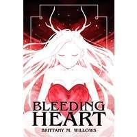 Bleeding Heart by Brittany M. Willows PDF ePub Audio Book Summary