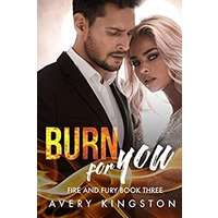 Burn For You by Avery Kingston PDF ePub Audio Book Summary