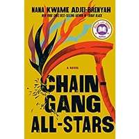 Chain Gang All Stars by Nana Kwame Adjei-Brenyah PDF ePub Audio Book Summary