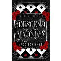 Descend into Madness by Maddison Cole PDF ePub Audio Book Summary