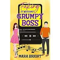 Faking It With My Grumpy Boss by MARA BRIGHT PDF ePub Audio Book Summary
