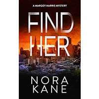 Find Her by Nora Kane PDF ePub Ausio Book Summary