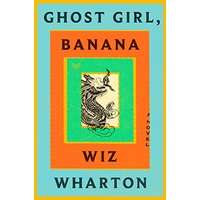 Ghost Girl, Banana by Wiz Wharton PDF ePub Audio Book Summary