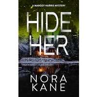 Hide Her by Nora Kane PDF ePub Audio Book Summary