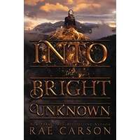 Into the Bright Unknown by Rae Carson PDF ePub Audio Book Summary