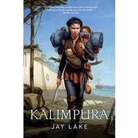 Kalimpura by Jay Lake PDF ePub Audio Book Summary