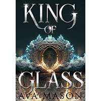 King of Glass by Ava Mason PDF ePub Audio Book Summary