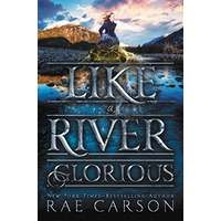 Like a River Glorious by Rae Carson PDF ePub Audio Book Summary
