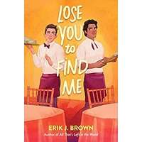 Lose You to Find Me by Erik J. Brown PDF ePub Audio Book Summary