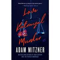 Love Betrayal Murder by Adam Mitzner PDF ePub Audio Book Summary