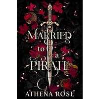 Married to a Pirate by Athena Rose PDF ePub Audio Book Summary