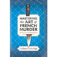Mastering the Art of French Murder by Colleen Cambridge PDF ePub Audio Book Summary