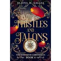 Of Thistles and Talons by Elayna R. Gallea PDF ePub Audio Book Summary