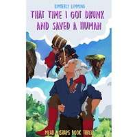 That Time I Got Drunk and Saved a Human by Kimberly Lemming PDF ePub Audio Book Summary