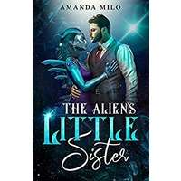 The Alien’s Little Sister by Amanda Milo PDF ePub Audio Book Summary