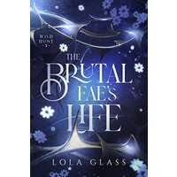 The Brutal Fae's Life by Lola Glass PDF ePub Audio Book Summary