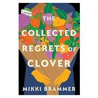 The Collected Regrets of Clover by Mikki Brammer PDF ePub Audio Book Summary