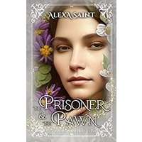 The Prisoner and the Pawn by Alexa Saint PDF ePub Audio Book Summary