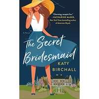The Secret Bridesmaid by Katy Birchall PDF ePub Audio Book Summary