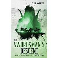 The Swordsman's Descent by G.M. White PDF ePub Audio Book Summary