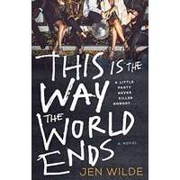 This Is the Way the World Ends by Jen Wilde PDF ePub Audio Book Summary