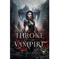 Throne of Vampires by D.S. Murphy PDF ePub Audio Book Summary