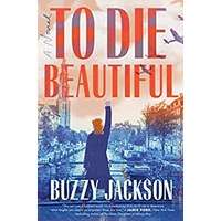 To Die Beautiful by Buzzy Jackson PDF ePub Audio Book Summary