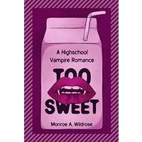Too Sweet by Monroe Wildrose PDF ePub Audio Book Summary