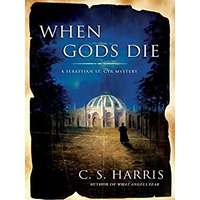 When Gods Die by C. S. Harris PDF ePub Audio Book Summary
