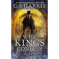 Why Kings Confess by C. S. Harris PDF ePub Audio Book Summary