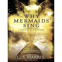 Why Mermaids Sing by C. S. Harris PDF ePub Audio Book Summary