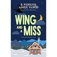 Wing and a Miss by B. Perkins PDF ePub Audio Book Summary