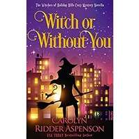 Witch or Without You by Carolyn Ridder Aspenson PDF ePub Audio Book Summary