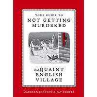 Your Guide to Not Getting Murdered in a Quaint English Village by Maureen Johnson PDF ePub Audio Book Summary