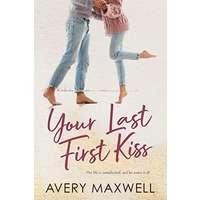 Your Last First Kiss by Avery Maxwell PDF ePub Audio Book Summary