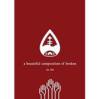 A Beautiful Composition of Broken by r.h. Sin PDF ePub Audio Book Summary