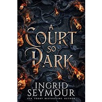 A Court So Dark by Ingrid Seymour PDF ePub Audio Book Summary