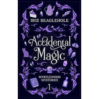 Accidental Magic by Iris Beaglehole PDF ePub Audio Book Summary
