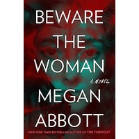 Beware the Woman by Megan Abbott PDF ePub Audio Book Summary