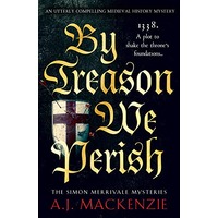 By Treason We Perish by A.J. MacKenzie PDF ePub Audio Book Summary