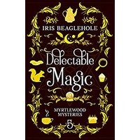 Delectable Magic by Iris Beaglehole PDF ePub Audio Book Summary