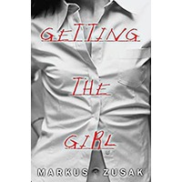 Getting the Girl by Markus Zusak PDF ePub Audio Book Summary