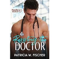 Resisting the Doctor by Patricia W. Fischer PDF ePub Audio Book Summary